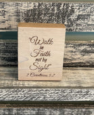 Wood block with engraved 2 Corinthians 5:7 quote, Port Royal Woodworks rustic decor